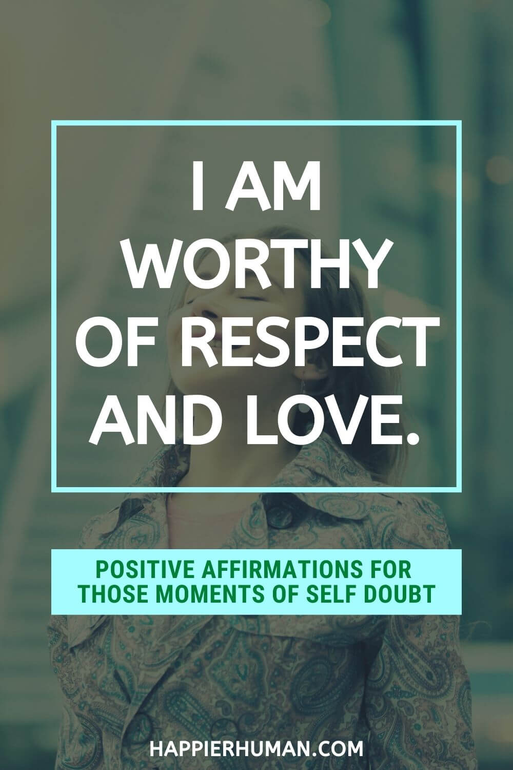 Affirmations for Self Doubt - I am worthy of respect and love. | morning affirmations for self esteem | affirmations for self love and healing | self esteem affirmations pdf