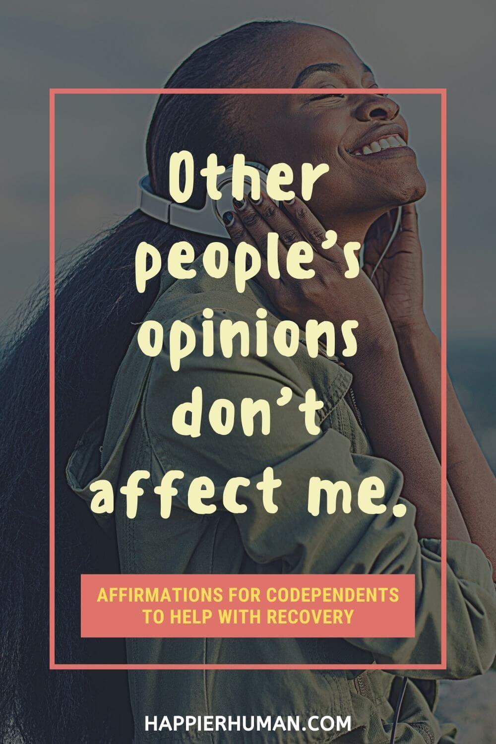 Affirmations for Codependents - Other people’s opinions don’t affect me. | affirmations for self love | good codependency | am i independent or codependent