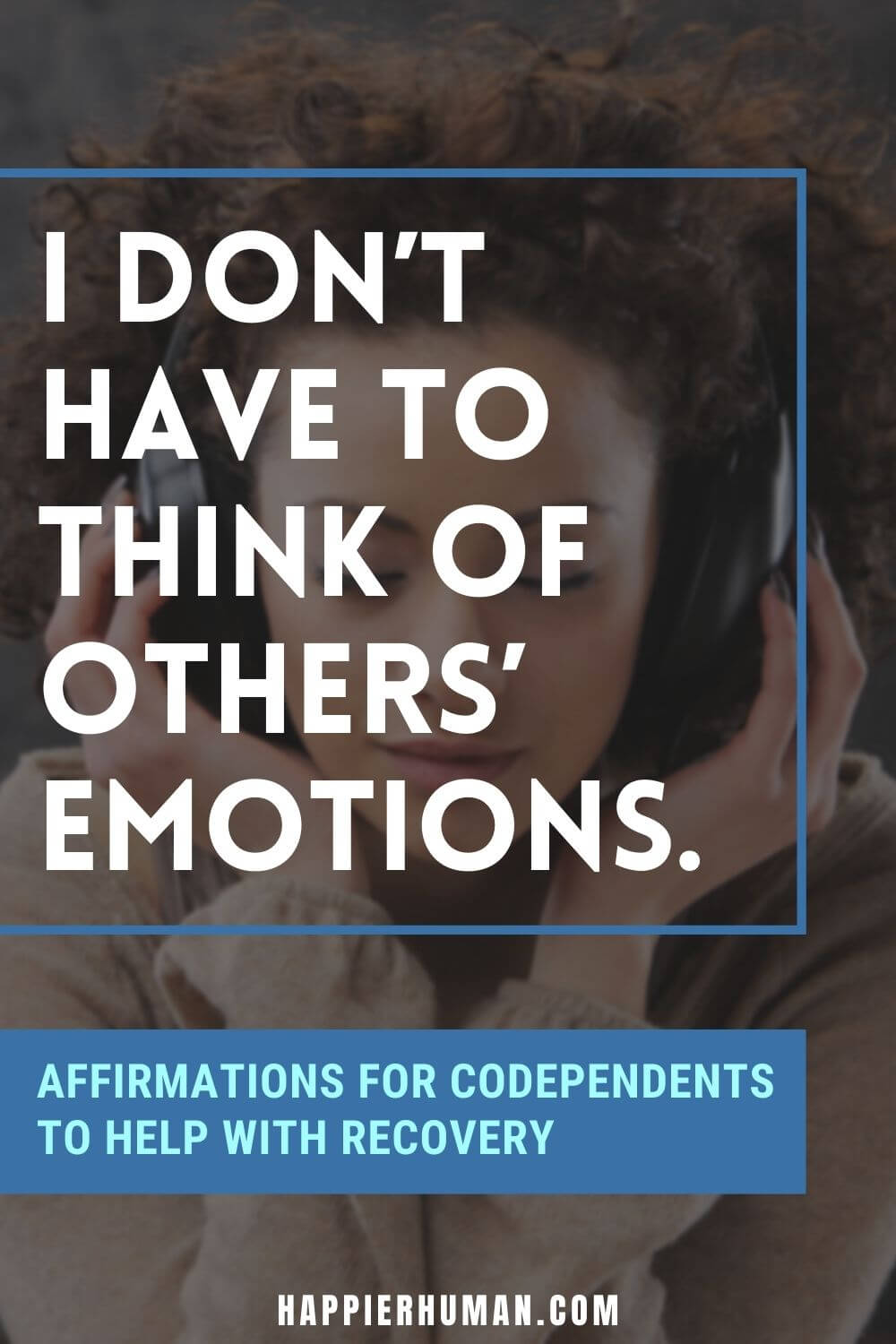 Affirmations for Codependents - I don’t have to think of others’ emotions. | codependent no more affirmations | coda affirmations pdf | coda affirmations book