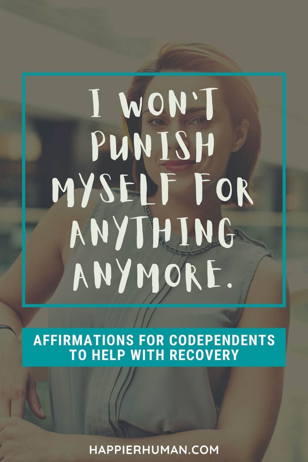 Affirmations for Codependents - I won’t punish myself for anything anymore. | coda affirmations pdf | codependency thoughts | codependency enmeshment
