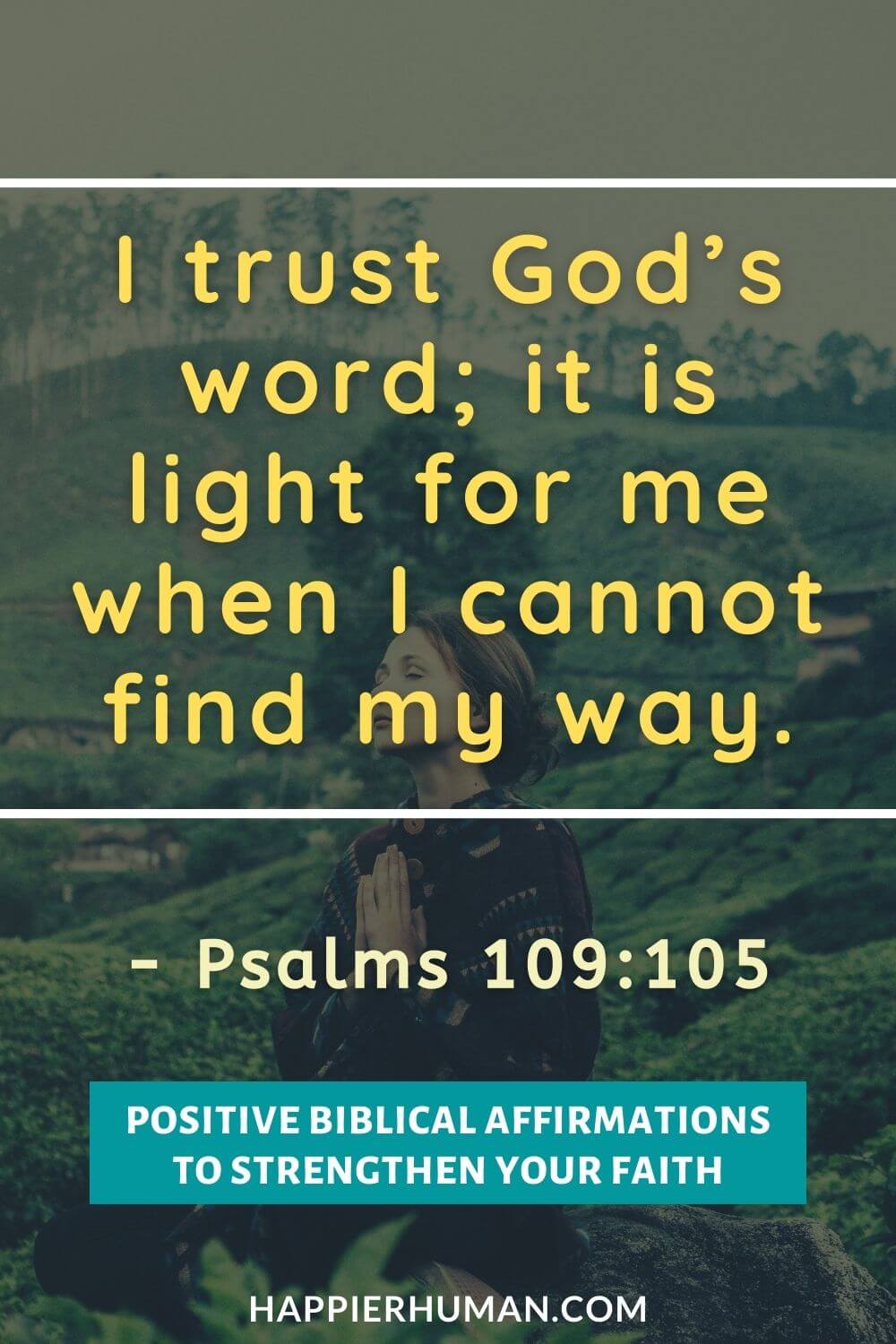 Biblical Affirmations - I trust God’s word; it is light for me when I cannot find my way. - Psalms 109:105 | i am affirmations from the bible pdf | biblical affirmations for kids | biblical affirmations for family