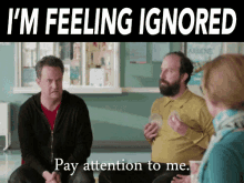 being ignored meaning | i love being ignored meme | memes about being ignored