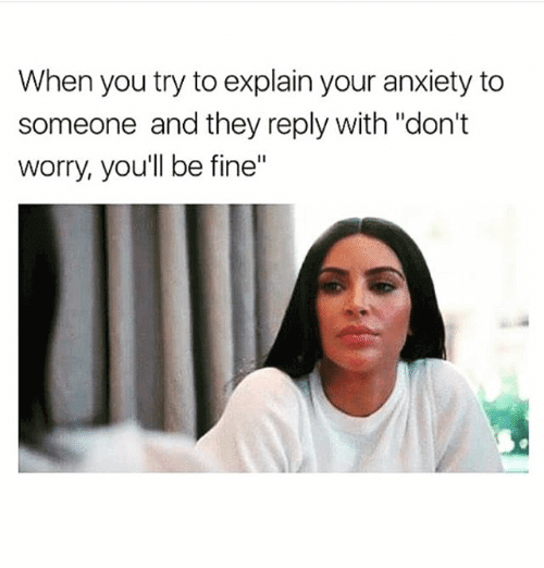 what anxiety feels like meme | christian memes about anxiety | inspirational anxiety memes