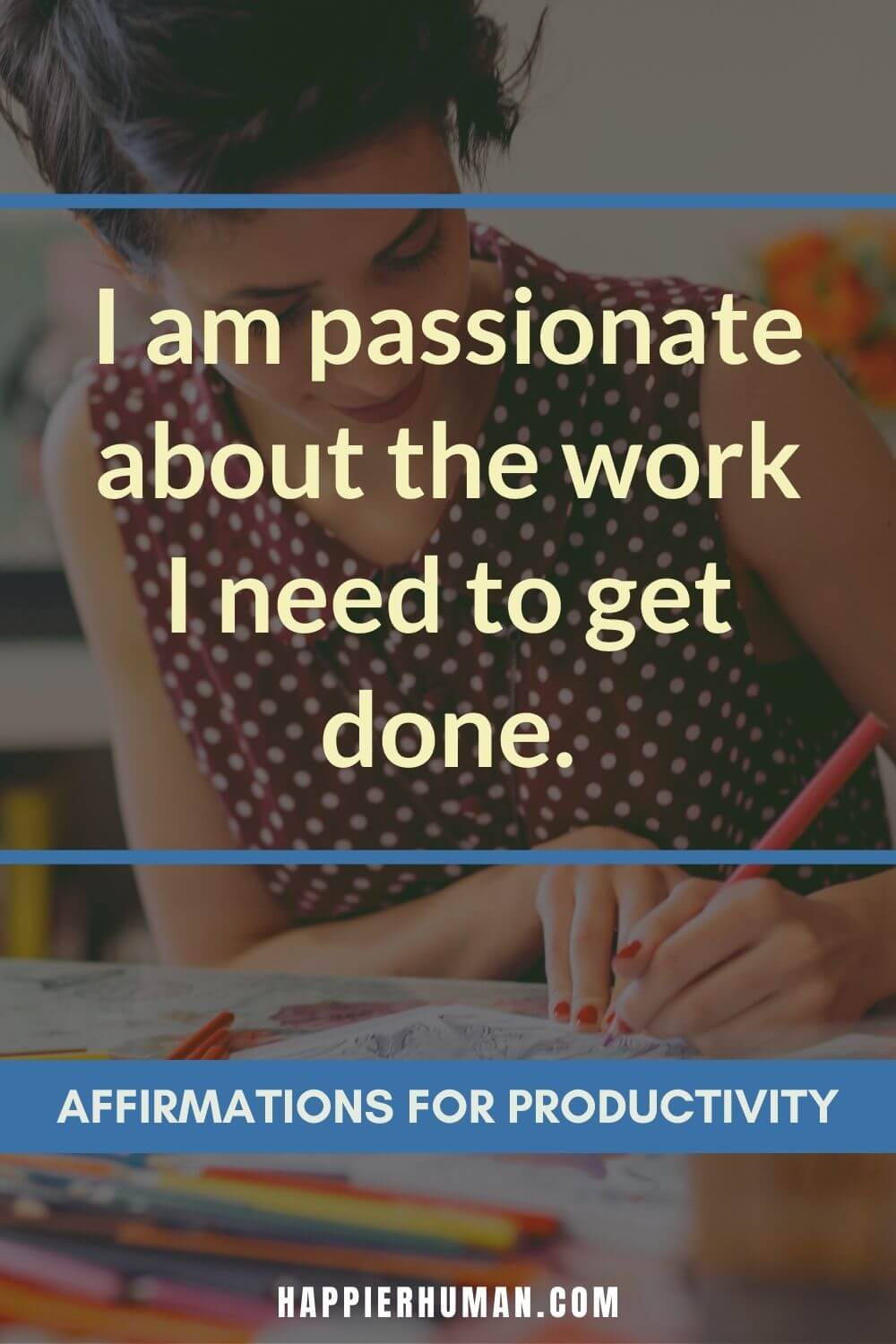 Affirmations for Productivity - I am passionate about the work I need to get done. | productivity quotes | affirmations for confidence | affirmations for students