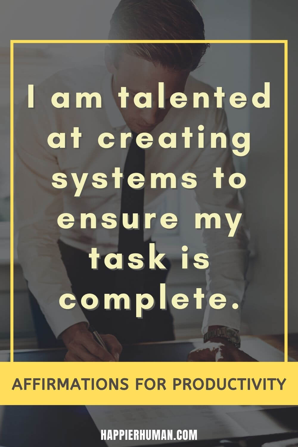 Affirmations for Productivity - I am talented at creating systems to ensure my task is complete. | positive affirmations for getting things done | affirmations for efficiency | affirmations for confidence