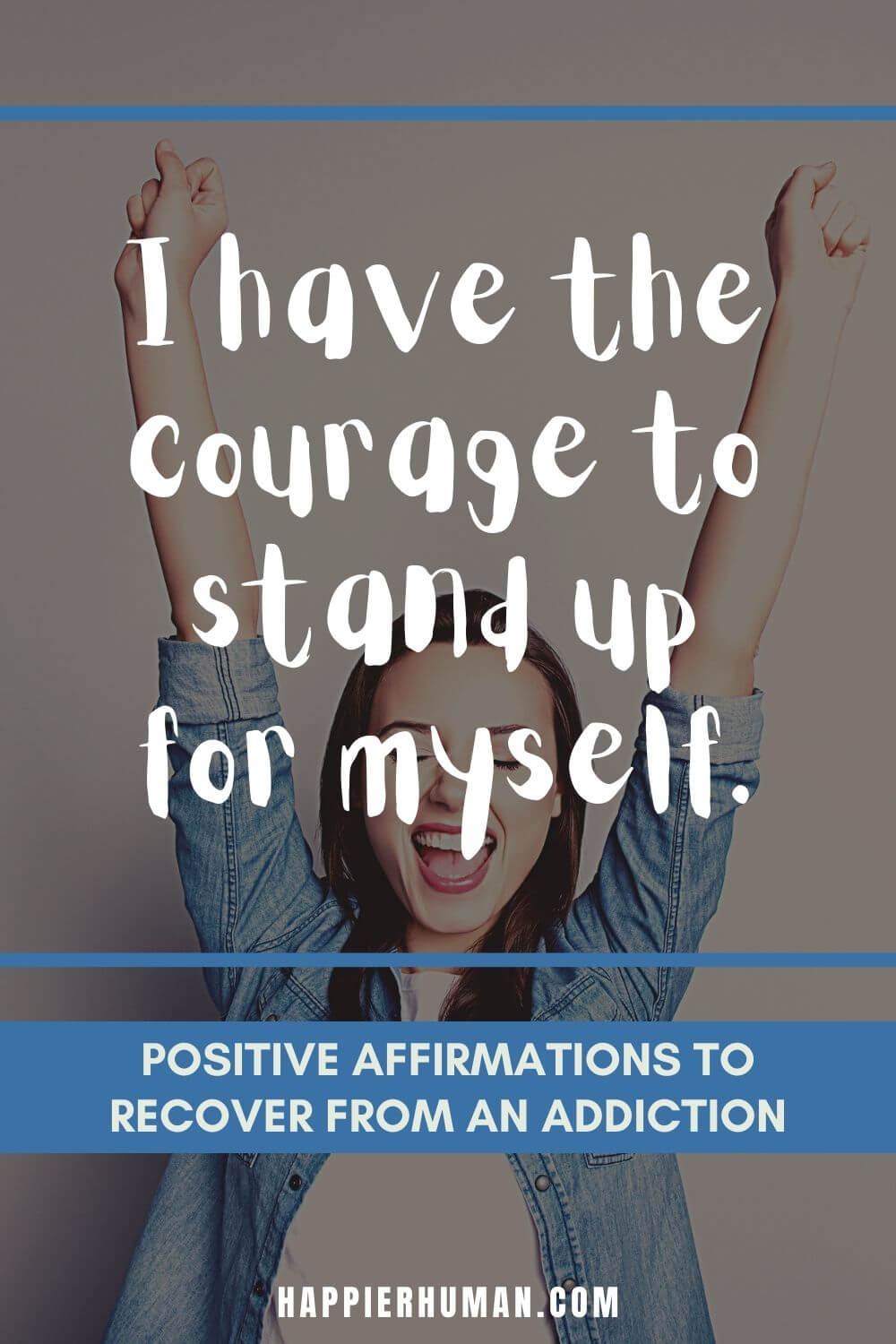 Affirmations for Addiction - I have the courage to stand up for myself. | affirmations for gambling addiction | affirmations for social media addiction | affirmations for love addiction