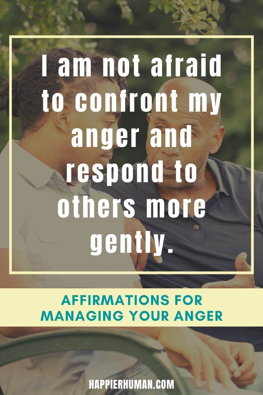 Affirmations for Anger - I am not afraid to confront my anger and respond to others more gently. | affirmations for sadness | affirmations for irritability | anger management and positive thinking