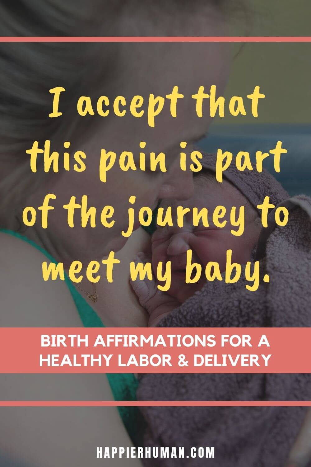 Birth Affirmations - I accept that this pain is part of the journey to meet my baby. | birth affirmations pdf | home birth affirmations | christian birth affirmations
