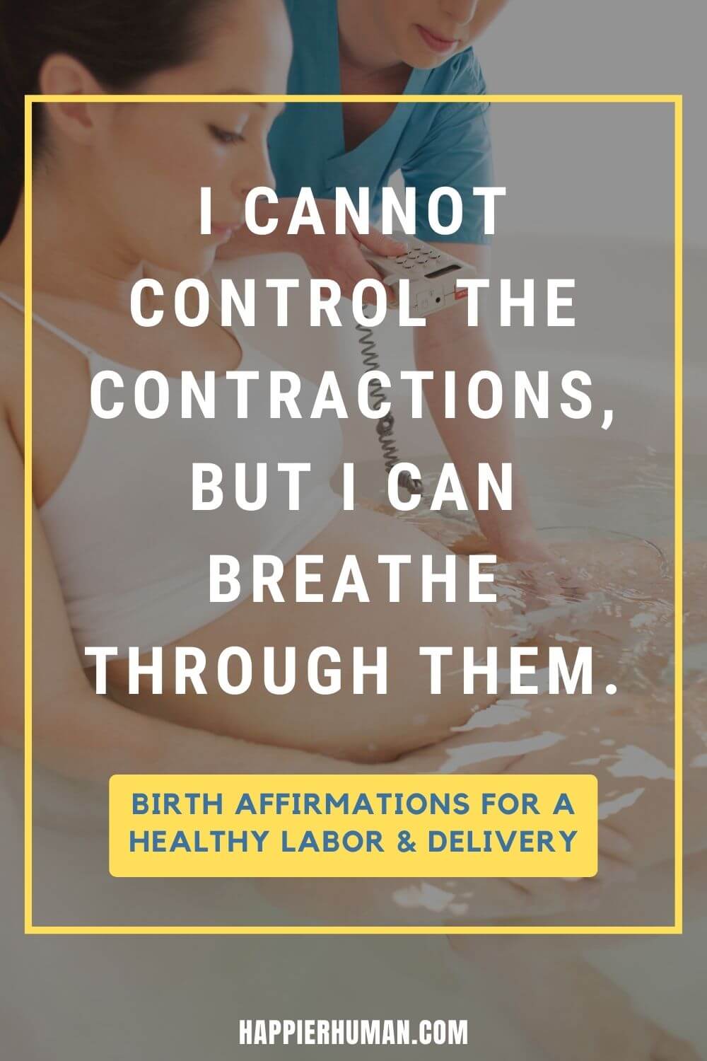 Birth Affirmations - I cannot control the contractions, but I can breathe through them. | how to use birth affirmations | birth affirmations cards | printable birth affirmations