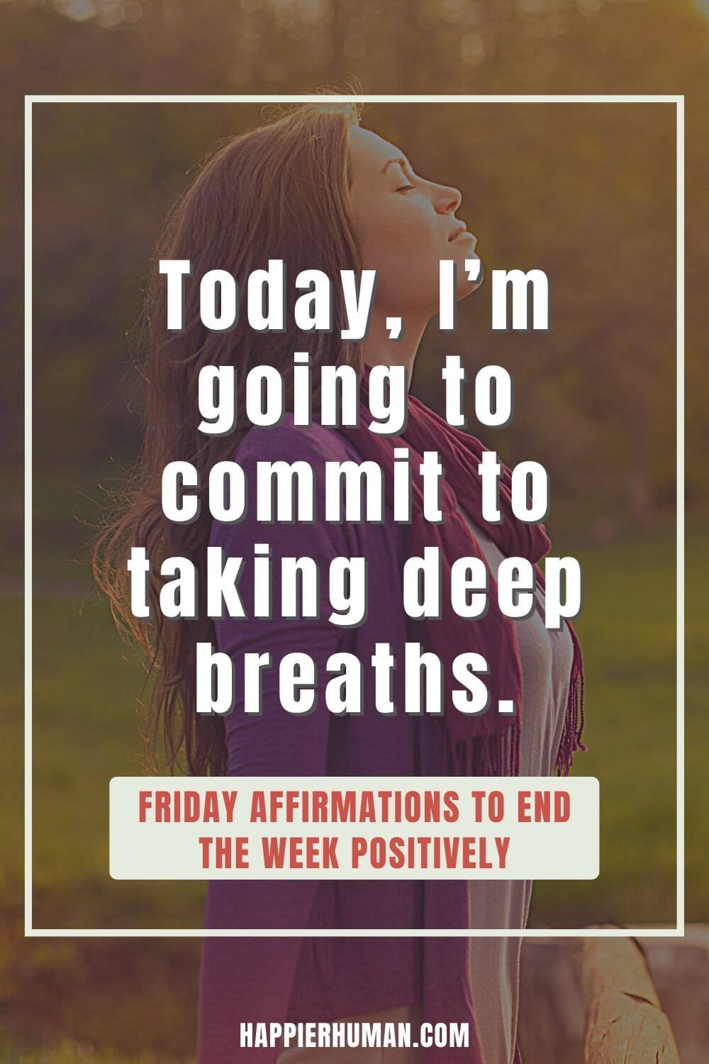 Friday Affirmations - Today, I’m going to commit to taking deep breaths. | short positive affirmations | powerful daily affirmations | morning affirmations