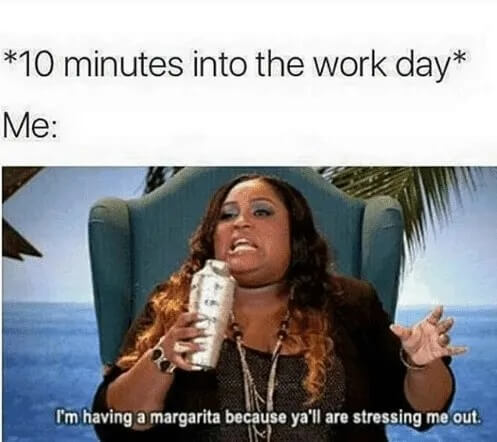 42 Funny Memes About Dealing with Work Stress - Happier Human
