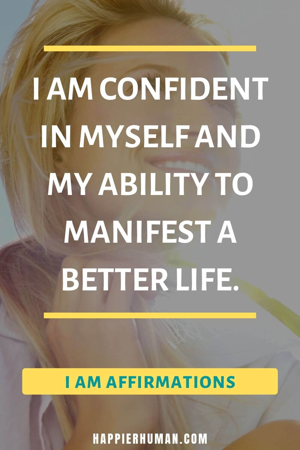 I Am Affirmations - I am confident in myself and my ability to manifest a better life. | i am affirmations for success | i am affirmations app | i am affirmations bible