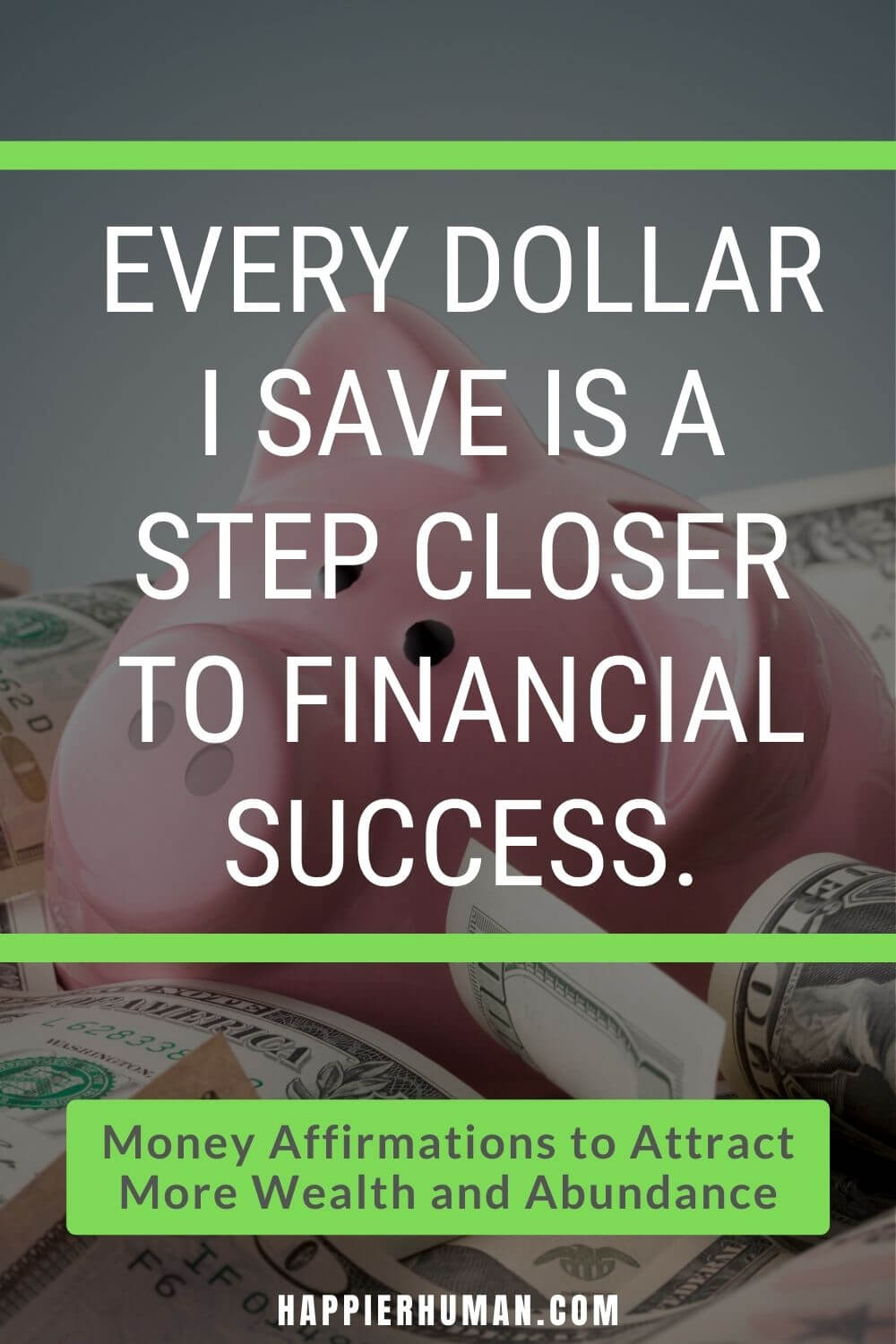 Money Affirmations - Every dollar I save is a step closer to financial success. | money affirmations wallpaper | money affirmations that work fast | money affirmations youtube