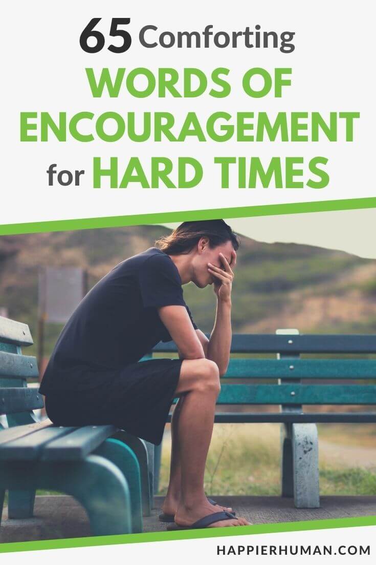 words of encouragement for hard times | encouraging words for a friend going through a tough time 