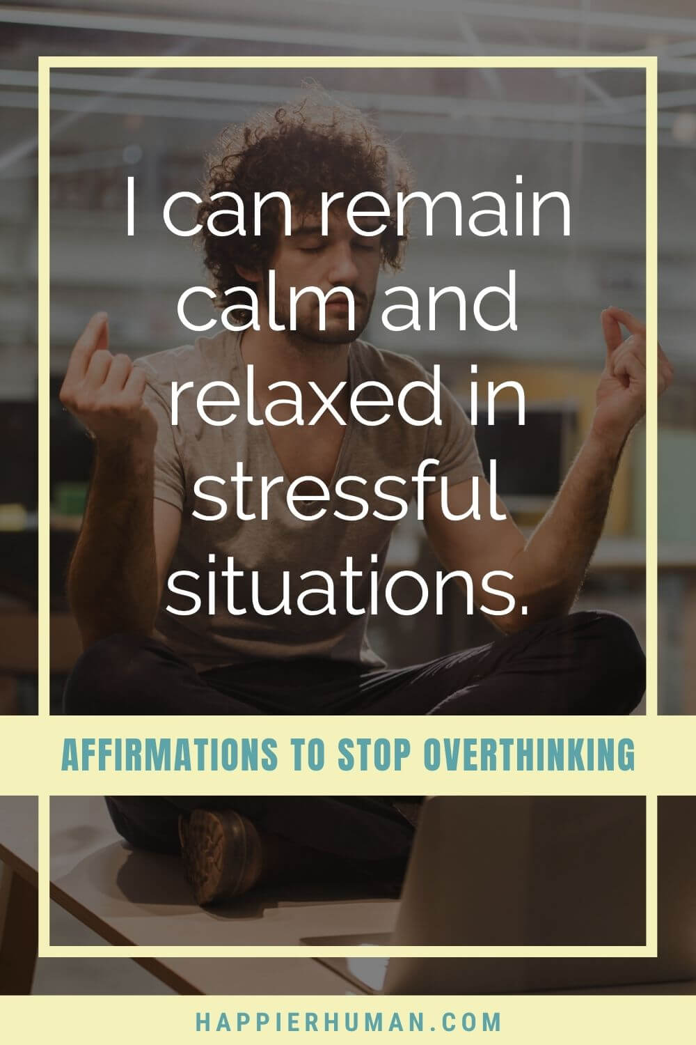 Affirmations for Overthinking - I can remain calm and relaxed in stressful situations. | affirmations for confidence | positive affirmations for rumination | 100 positive affirmations for anxiety