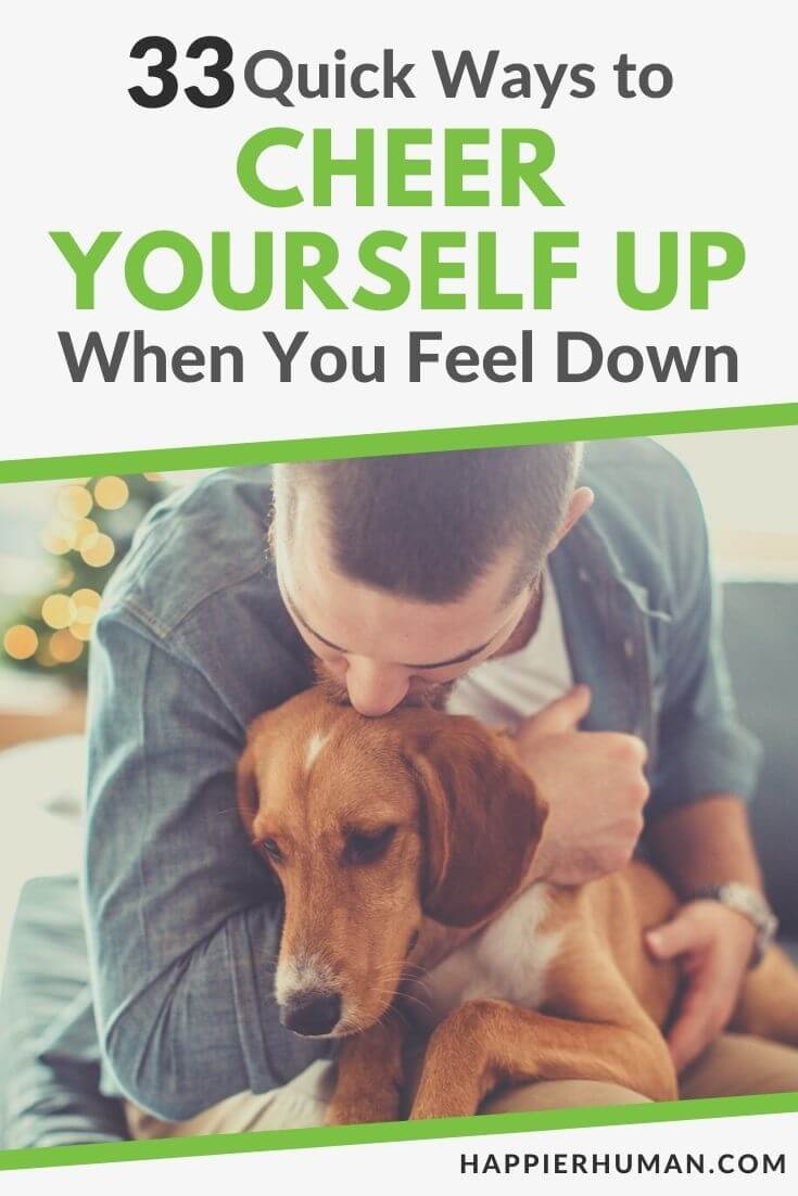 how to cheer yourself up | how to cheer yourself up when youre depressed | how to cheer yourself up when youre alone