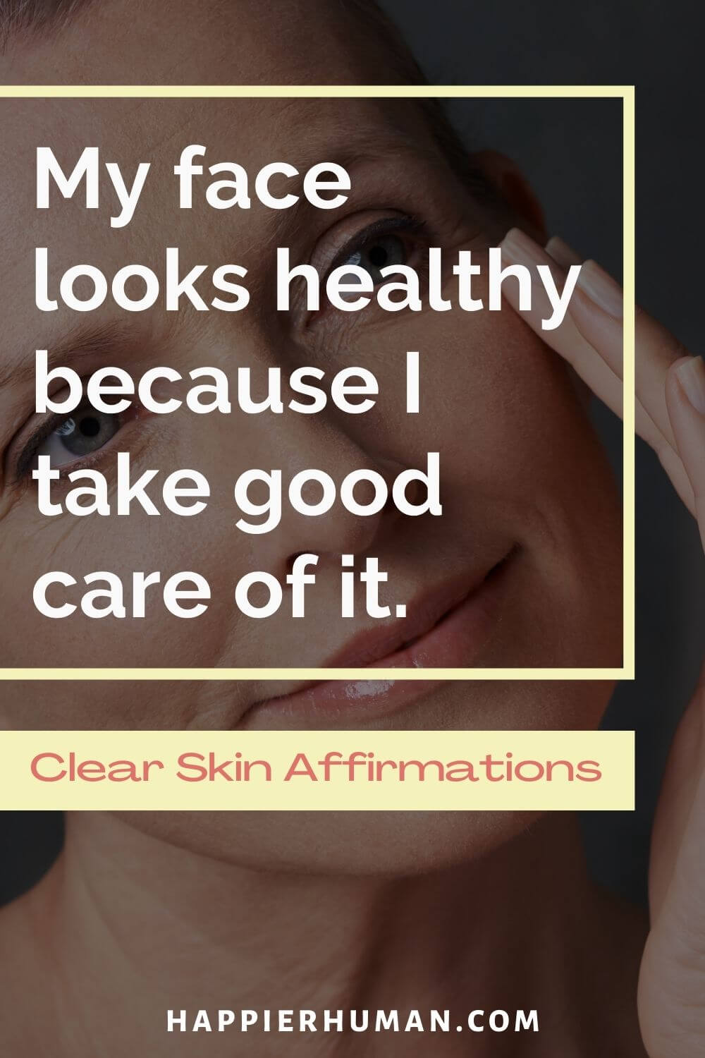 Clear Skin Affirmations - My face looks healthy because I take good care of it. | affirmations for beautiful eyes | affirmations for beautiful face | affirmations for jawline