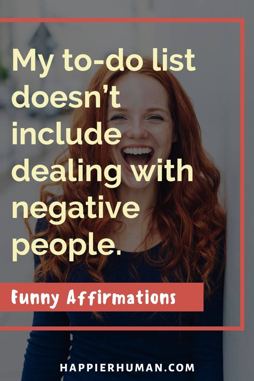 Funny Affirmations - My to-do list doesn’t include dealing with negative people. | funny affirmations for school | funny affirmations for teachers | funny affirmations for teachers