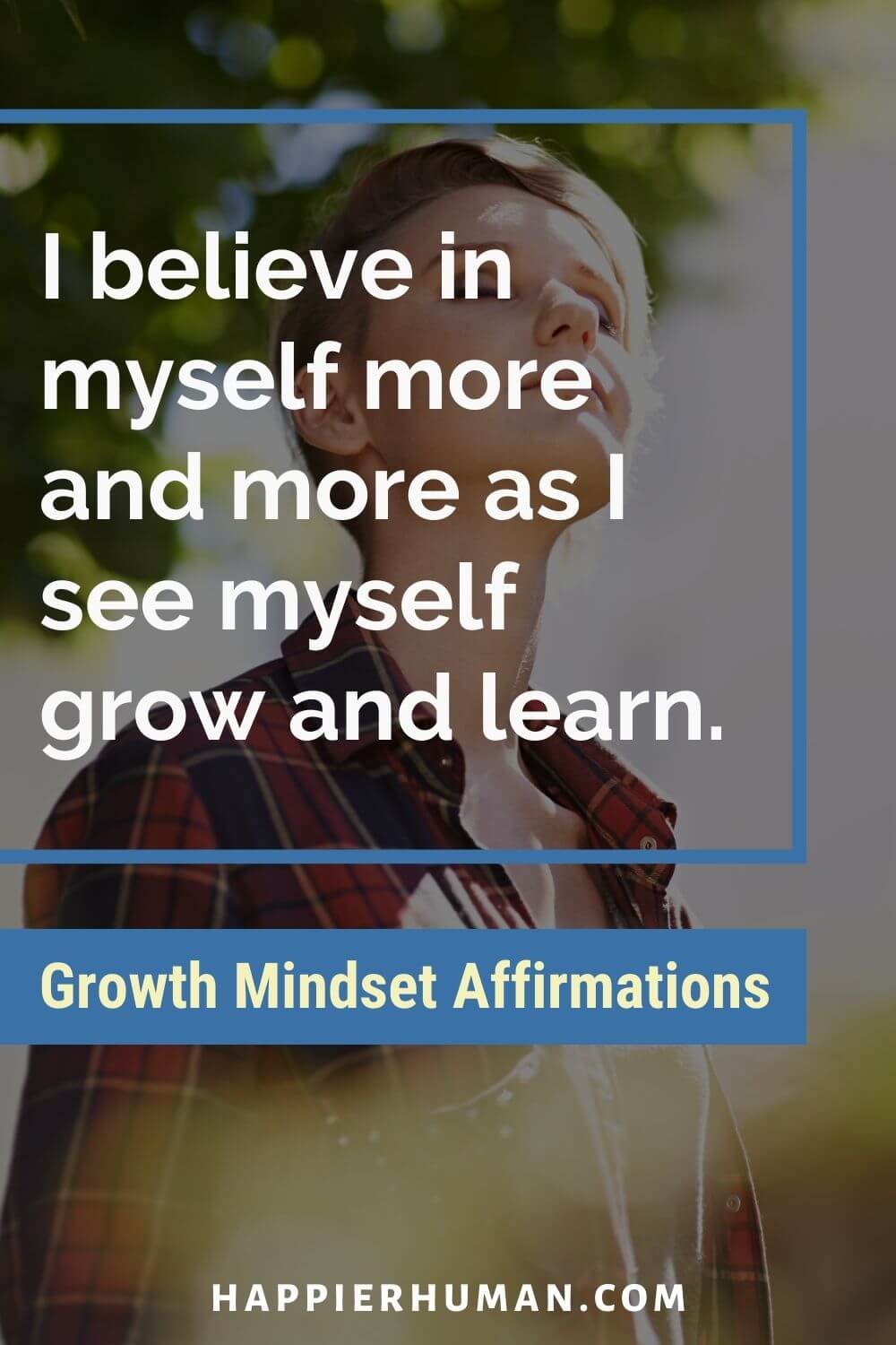 Growth Mindset Affirmations - I believe in myself more and more as I see myself grow and learn. | growth mindset quotes | positive mindset affirmations | my growth mindset statements