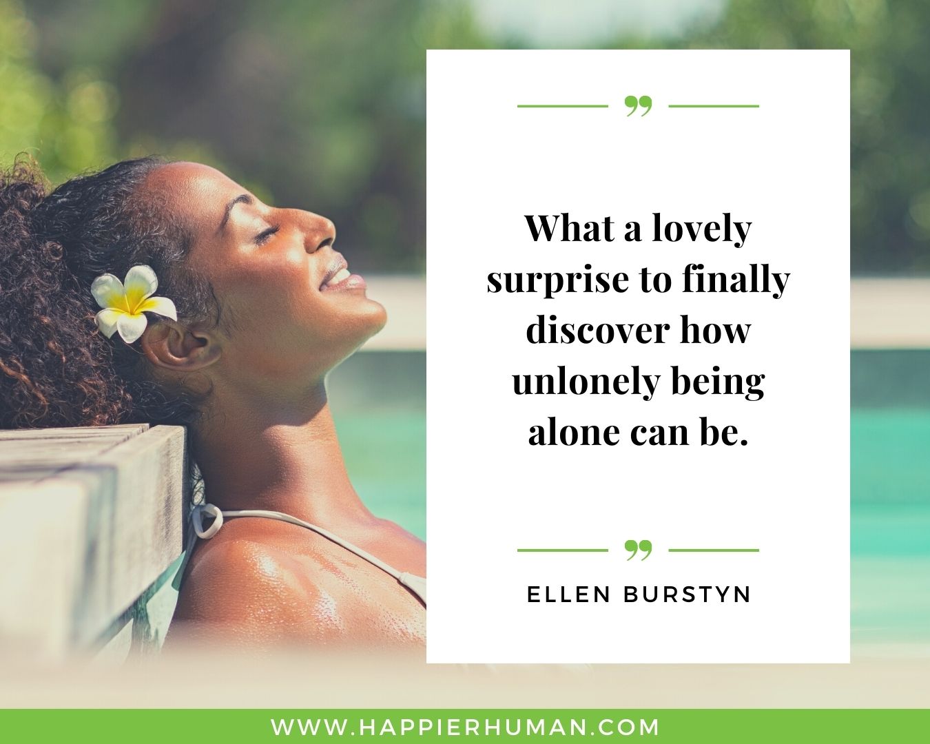 Introvert Quotes - “What a lovely surprise to finally discover how unlonely being alone can be.” – Ellen Burstyn