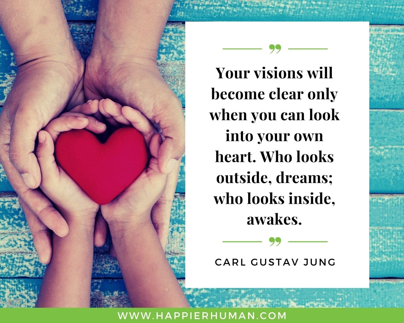 Introvert Quotes - “Your visions will become clear only when you can look into your own heart. Who looks outside, dreams; who looks inside, awakes.” – Carl Gustav Jung