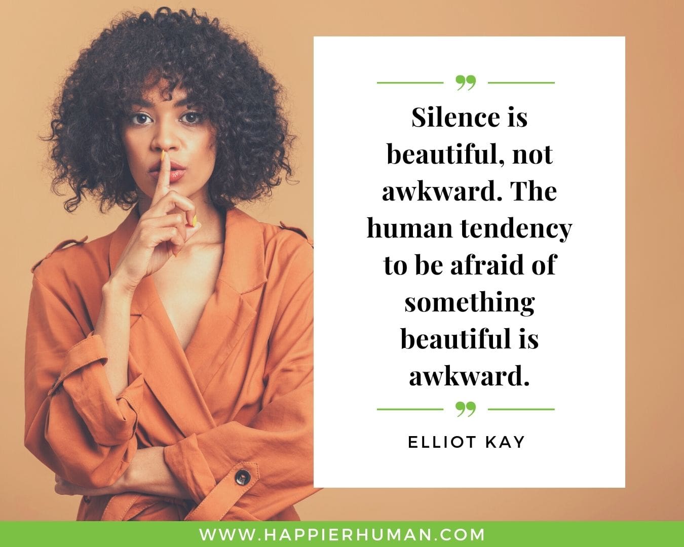 Introvert Quotes - “Silence is beautiful, not awkward. The human tendency to be afraid of something beautiful is awkward.” – Elliot Kay