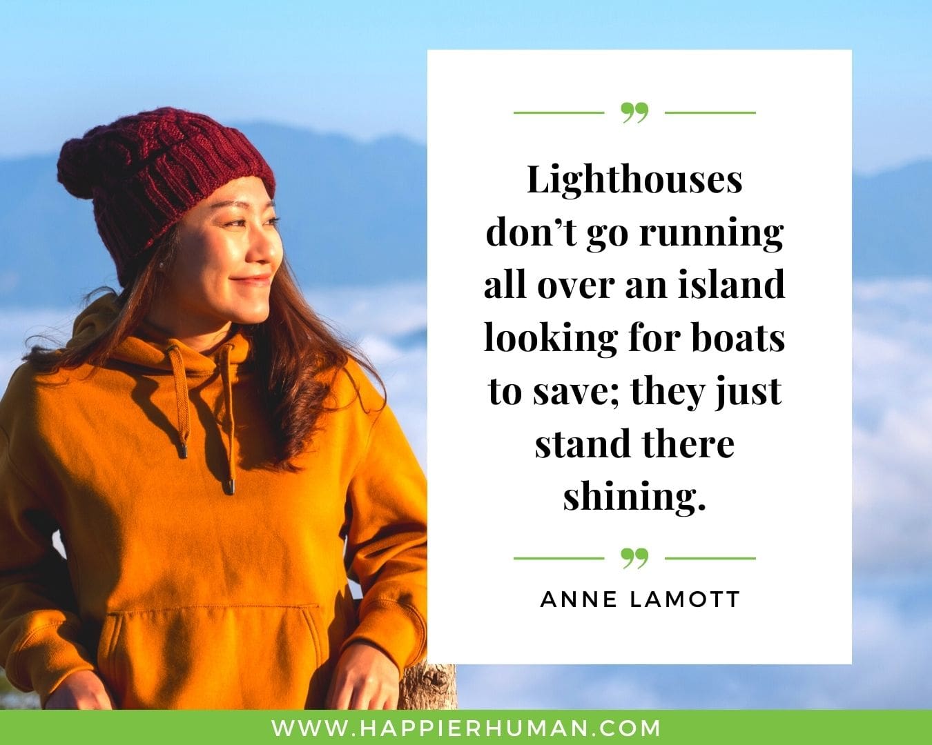 Introvert Quotes - “Lighthouses don’t go running all over an island looking for boats to save; they just stand there shining.” – Anne Lamott