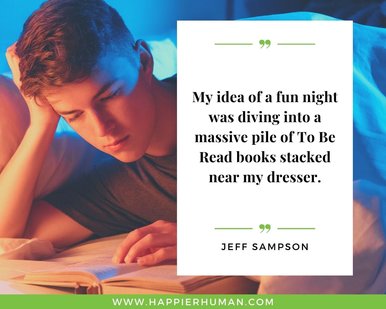 Introvert Quotes - “My idea of a fun night was diving into a massive pile of To Be Read books stacked near my dresser.” – Jeff Sampson