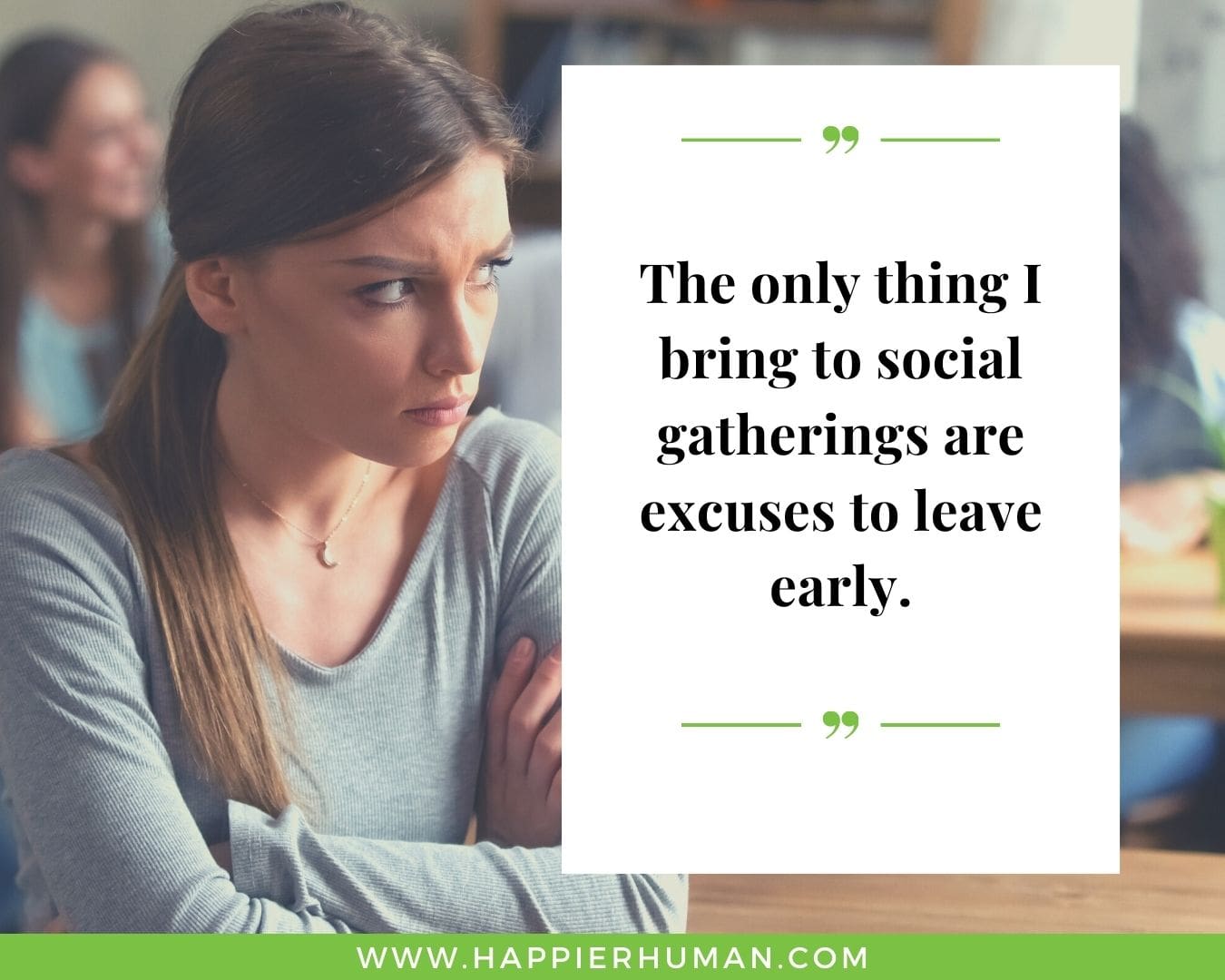 Introvert Quotes - “The only thing I bring to social gatherings are excuses to leave early.”