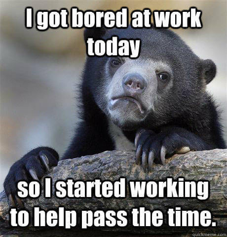 27 Funny Memes About Being Bored at Work or Home