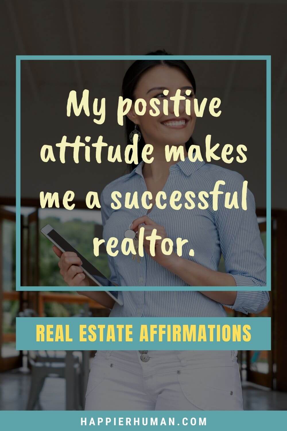Real Estate Affirmations - My positive attitude makes me a successful realtor. | best real estate affirmations | real estate agent affirmations | affirmations for real estate investors