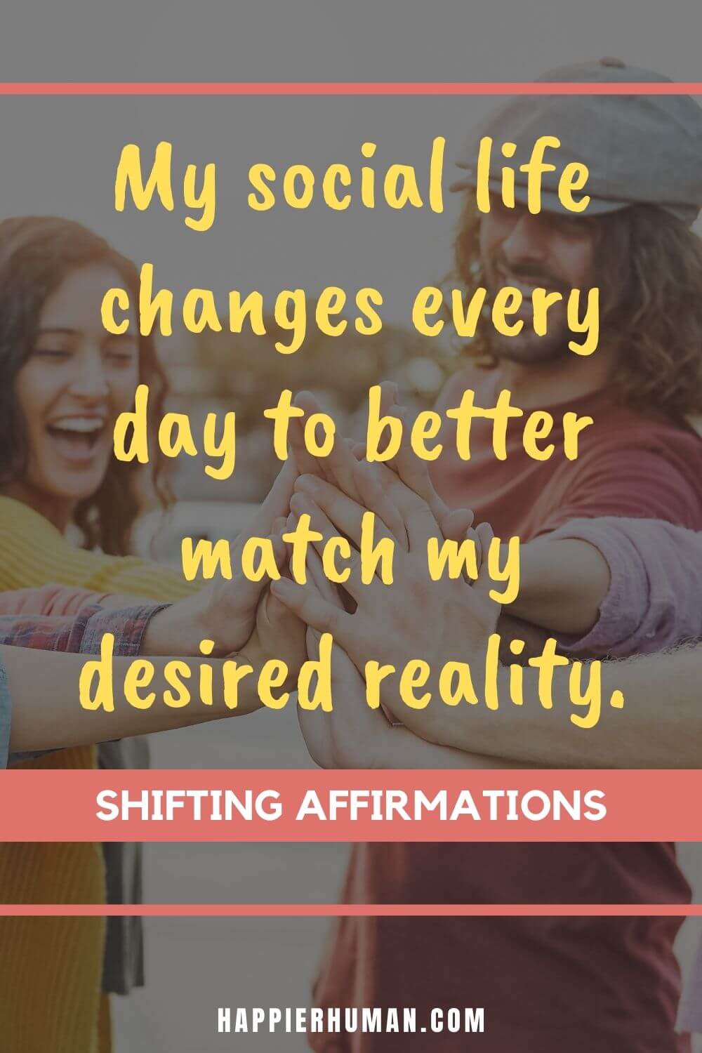Shifting Affirmations - My social life changes every day to better match my desired reality. | shifting affirmations genshin | shifting affirmations reddit | shifting affirmations for hogwarts