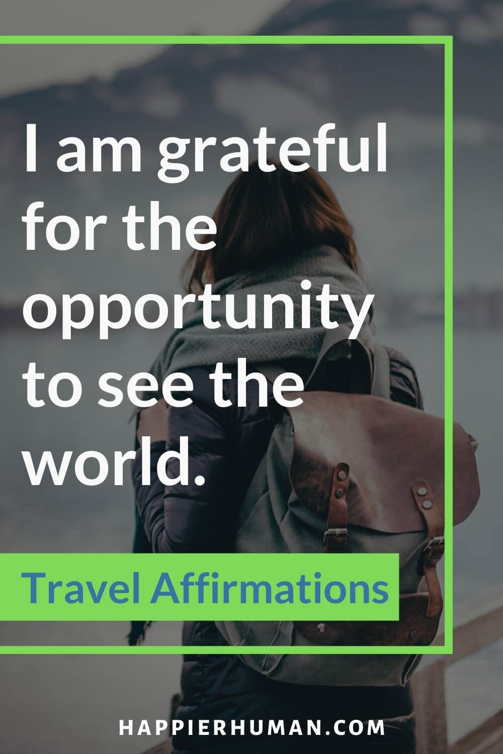 Travel Affirmations - I am grateful for the opportunity to see the world. | affirmations for moving to a new country | family affirmations | affirmations for a promotion