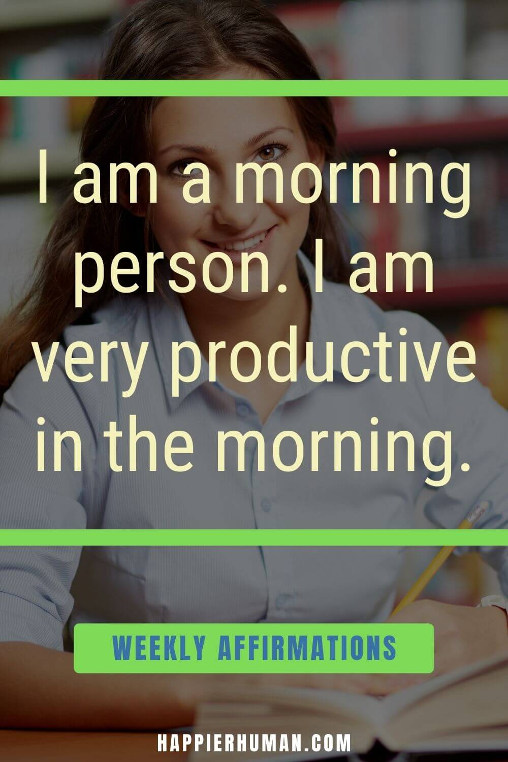 Weekly Affirmations - I am a morning person. I am very productive in the morning. | positive affirmations to say everyday | positive affirmations examples | short positive affirmations