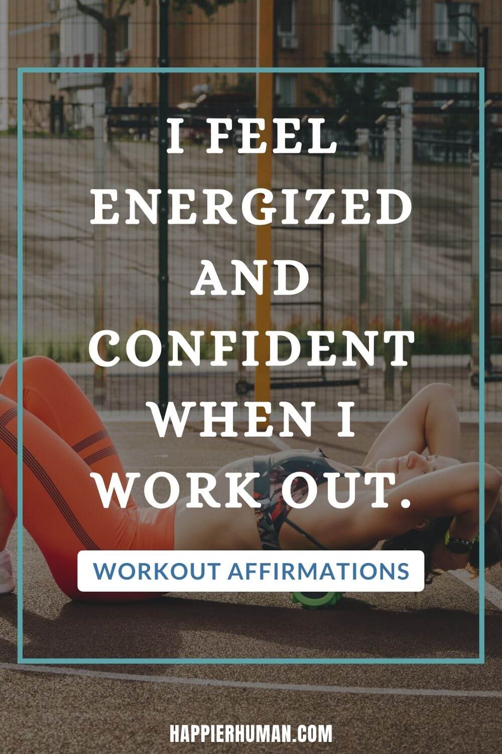 Workout Affirmations - I feel energized and confident when I work out. | pre workout affirmations | weight lifting affirmations | affirmations exercise worksheet