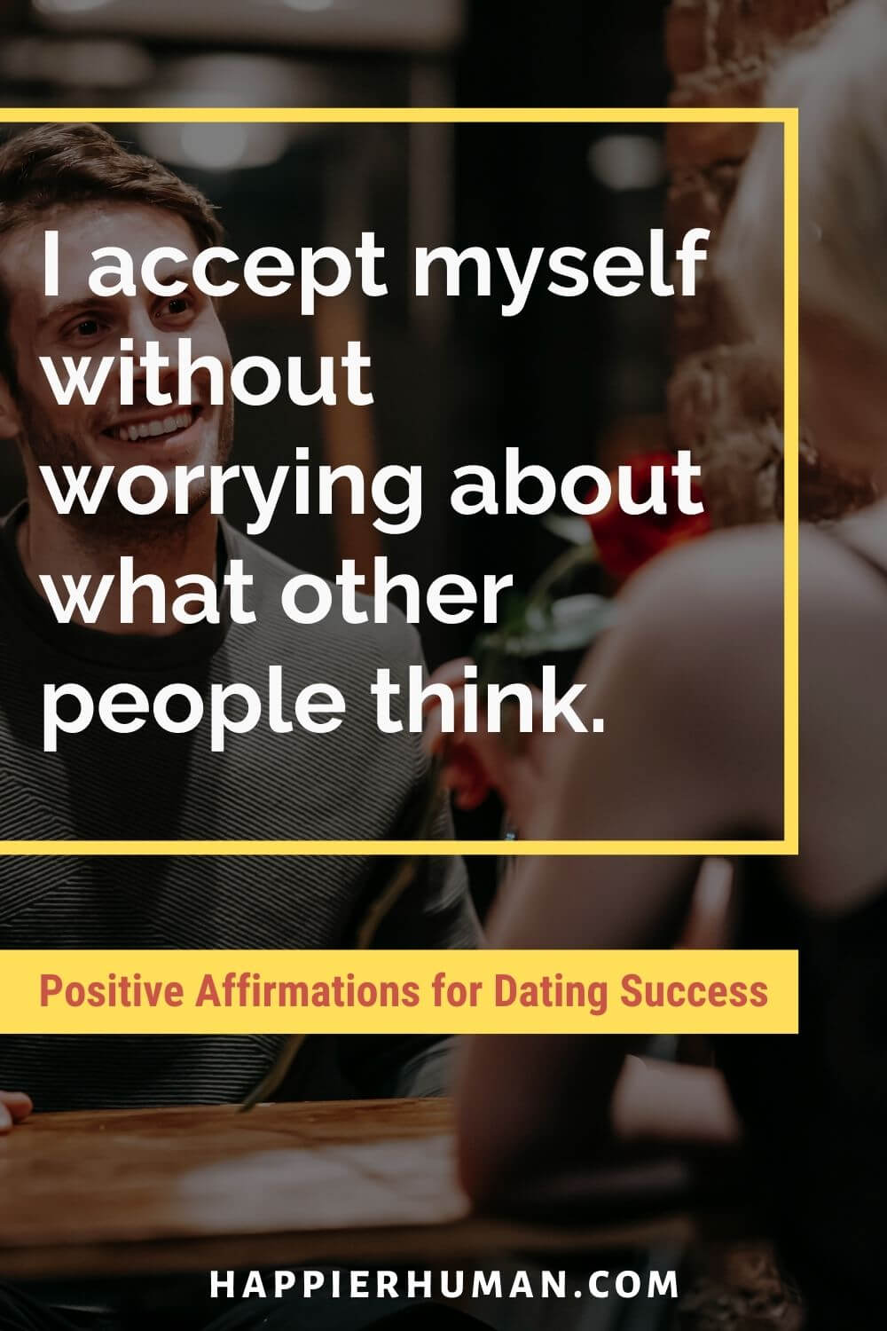 Affirmations for Dating - I accept myself without worrying about what other people think. | first date mantras | affirmation examples | words of affirmation
