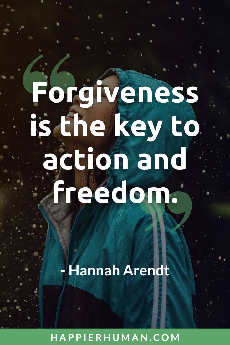 Forgiveness Quotes - “Forgiveness is the key to action and freedom.” - Hannah Arendt | the power of forgiveness quotes | forgiveness quotes islam | asking for forgiveness quotes