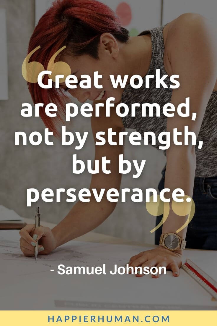 Grit Quotes - “Great works are performed, not by strength, but by perseverance.” - Samuel Johnson | grit quotes for athletes | grit and grace quotes | angela duckworth quotes