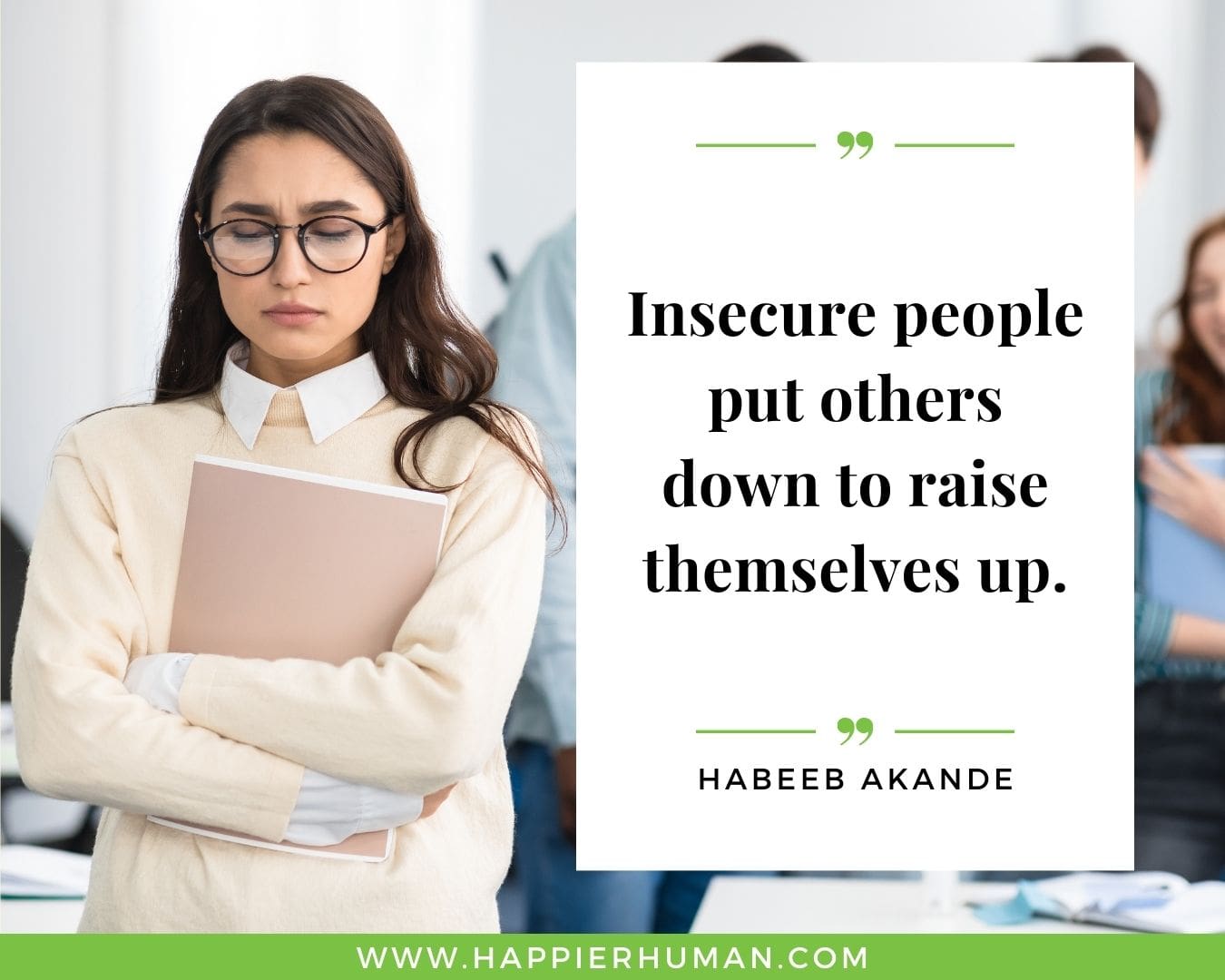 Haters Quotes - “Insecure people put others down to raise themselves up.” - Habeeb Akande