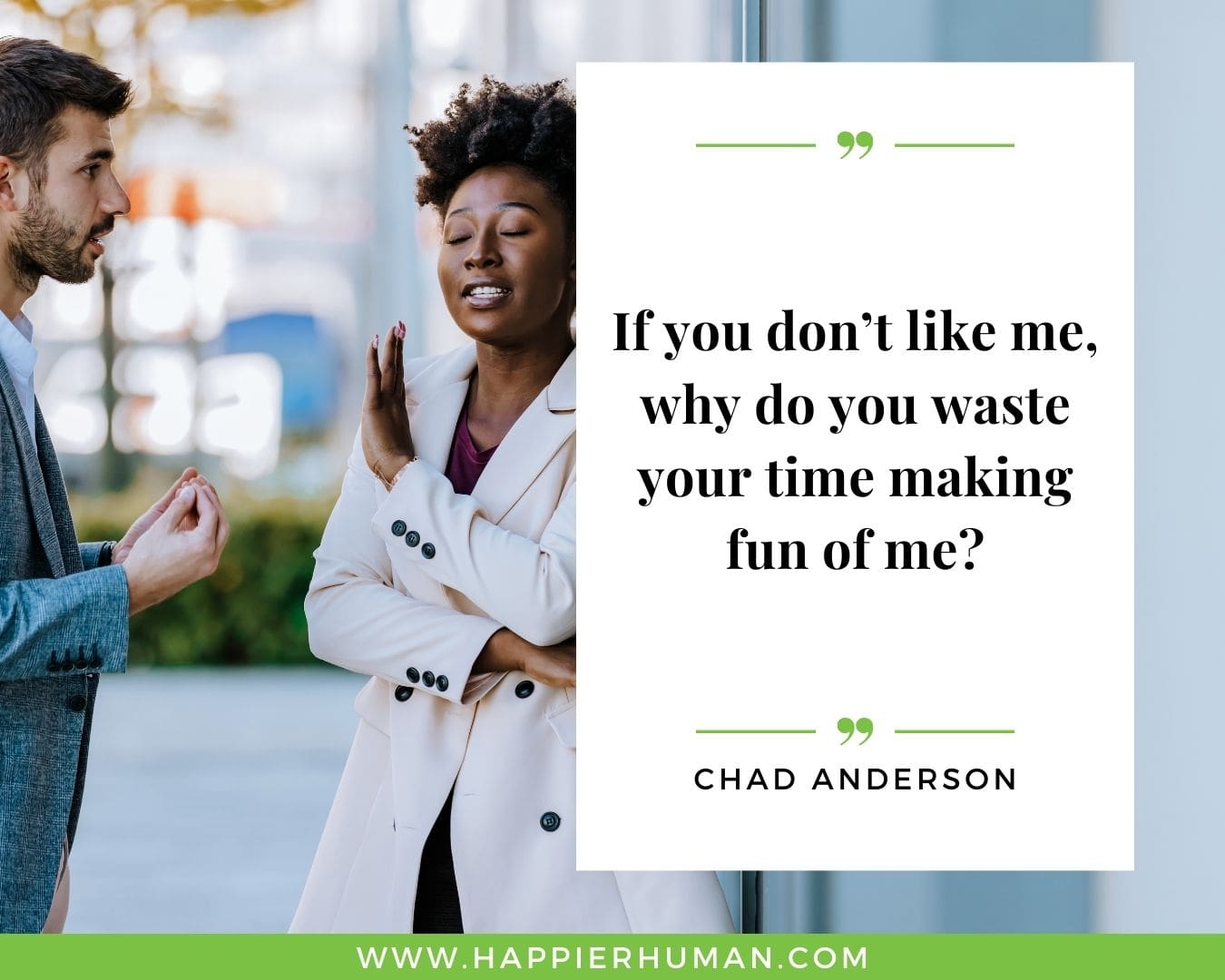 Haters Quotes - “If you don’t like me, why do you waste your time making fun of me?” - Chad Anderson