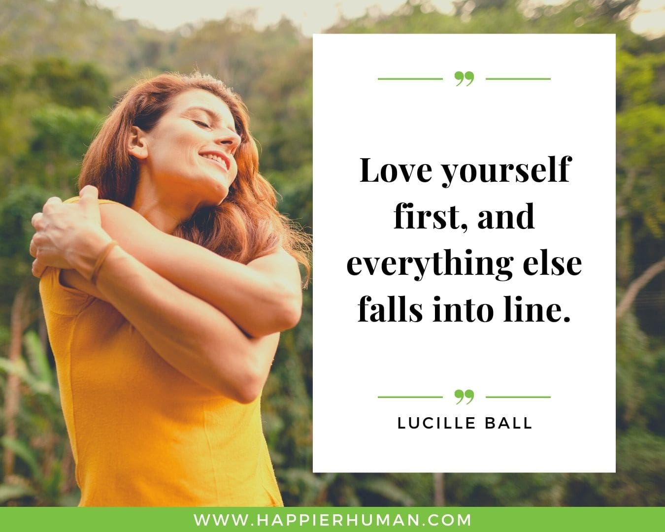 Haters Quotes - “Love yourself first, and everything else falls into line.” - Lucille Ball