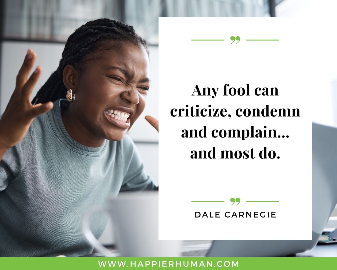 Haters Quotes - “Any fool can criticize, condemn and complain… and most do.” - Dale Carnegie