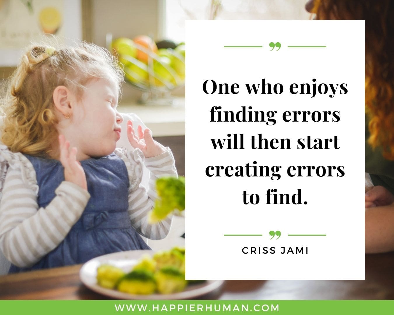 Haters Quotes - “One who enjoys finding errors will then start creating errors to find.“ - Criss Jami