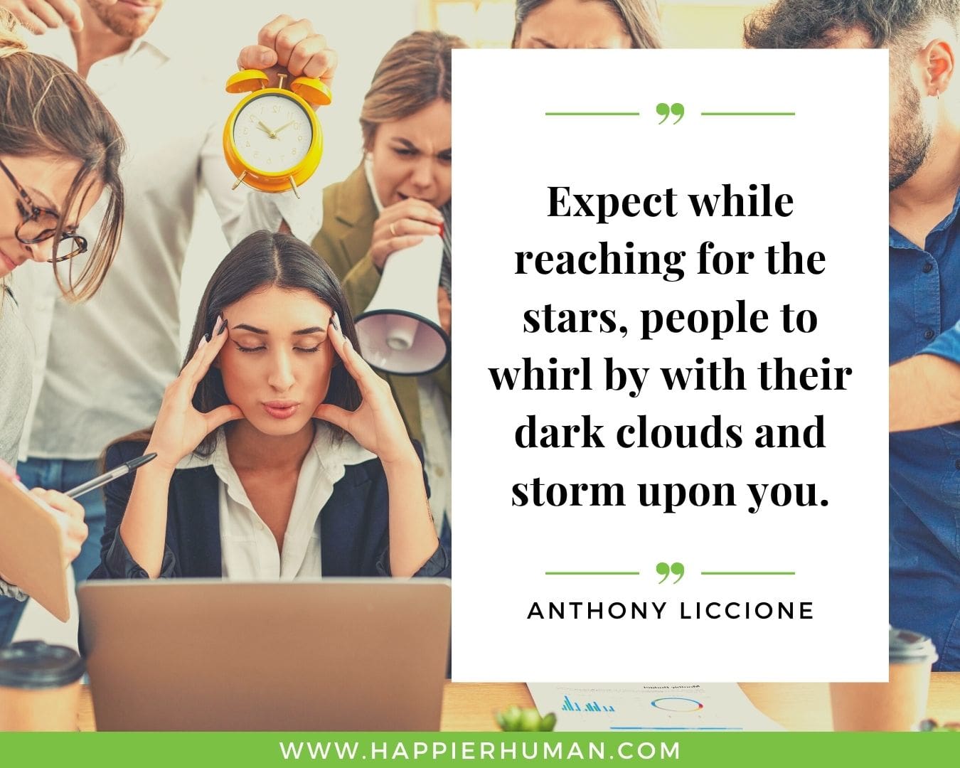 Haters Quotes - “Expect while reaching for the stars, people to whirl by with their dark clouds and storm upon you.” - Anthony Liccione