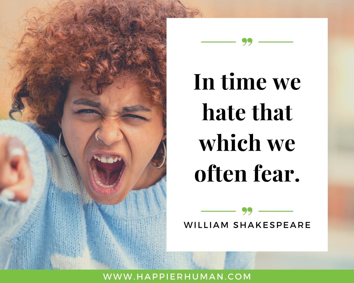 Haters Quotes - “In time we hate that which we often fear.” - William Shakespeare