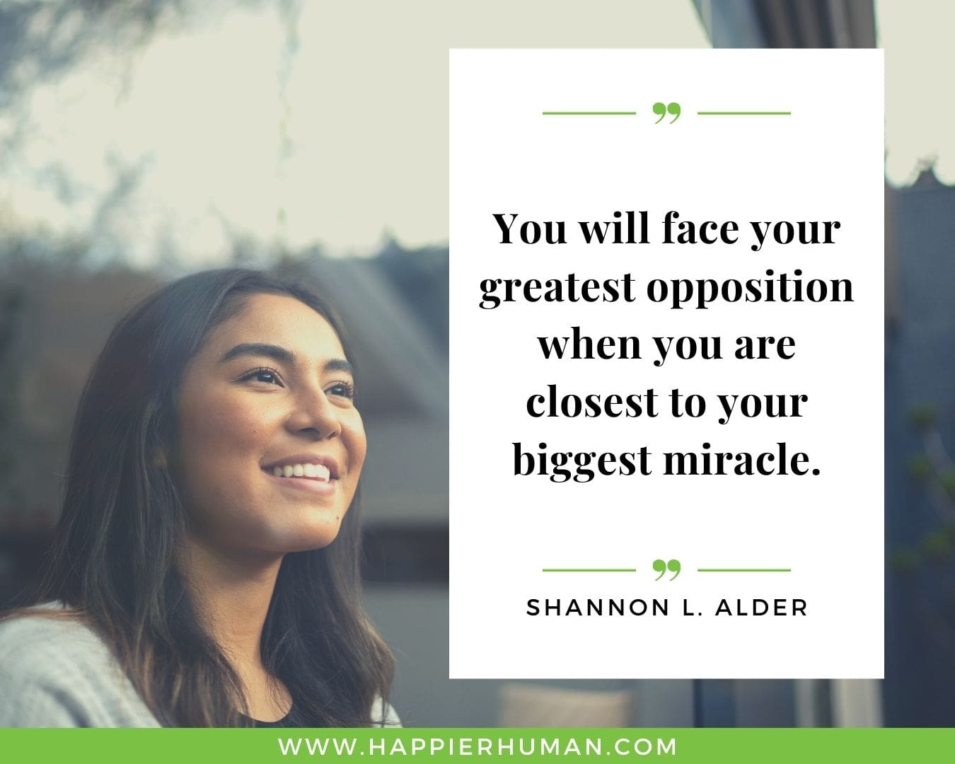 Haters Quotes - “You will face your greatest opposition when you are closest to your biggest miracle.” - Shannon L. Alder
