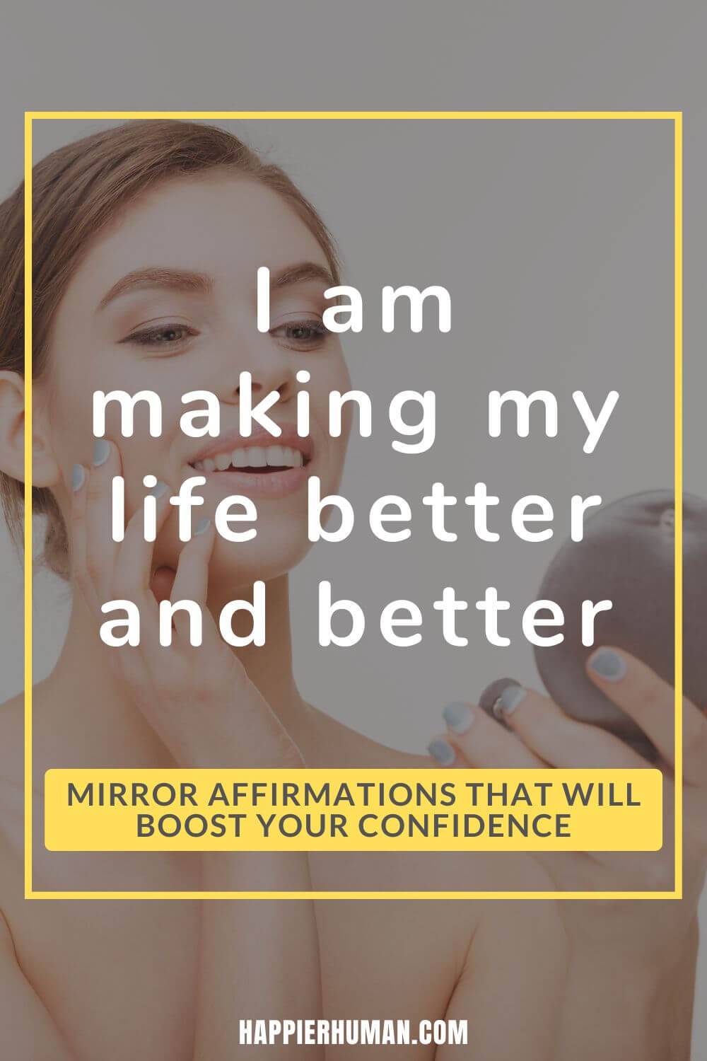 Mirror Affirmations - I am making my life better and better | mirror affirmations classroom | mirror affirmations little girl | complimenting yourself in the mirror