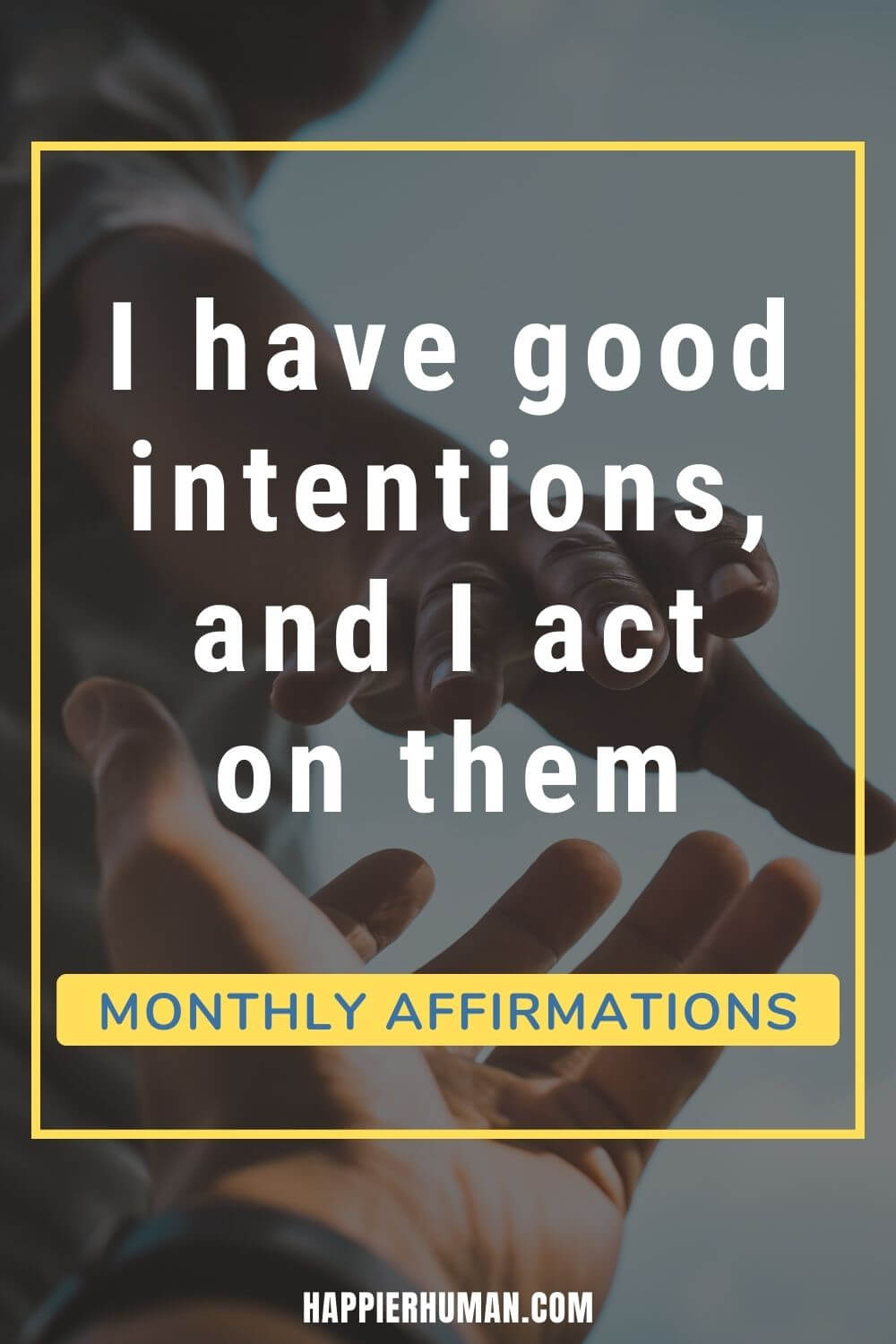 Monthly Affirmations - I have good intentions, and I act on them | morning affirmations | list of affirmations | month of may affirmations