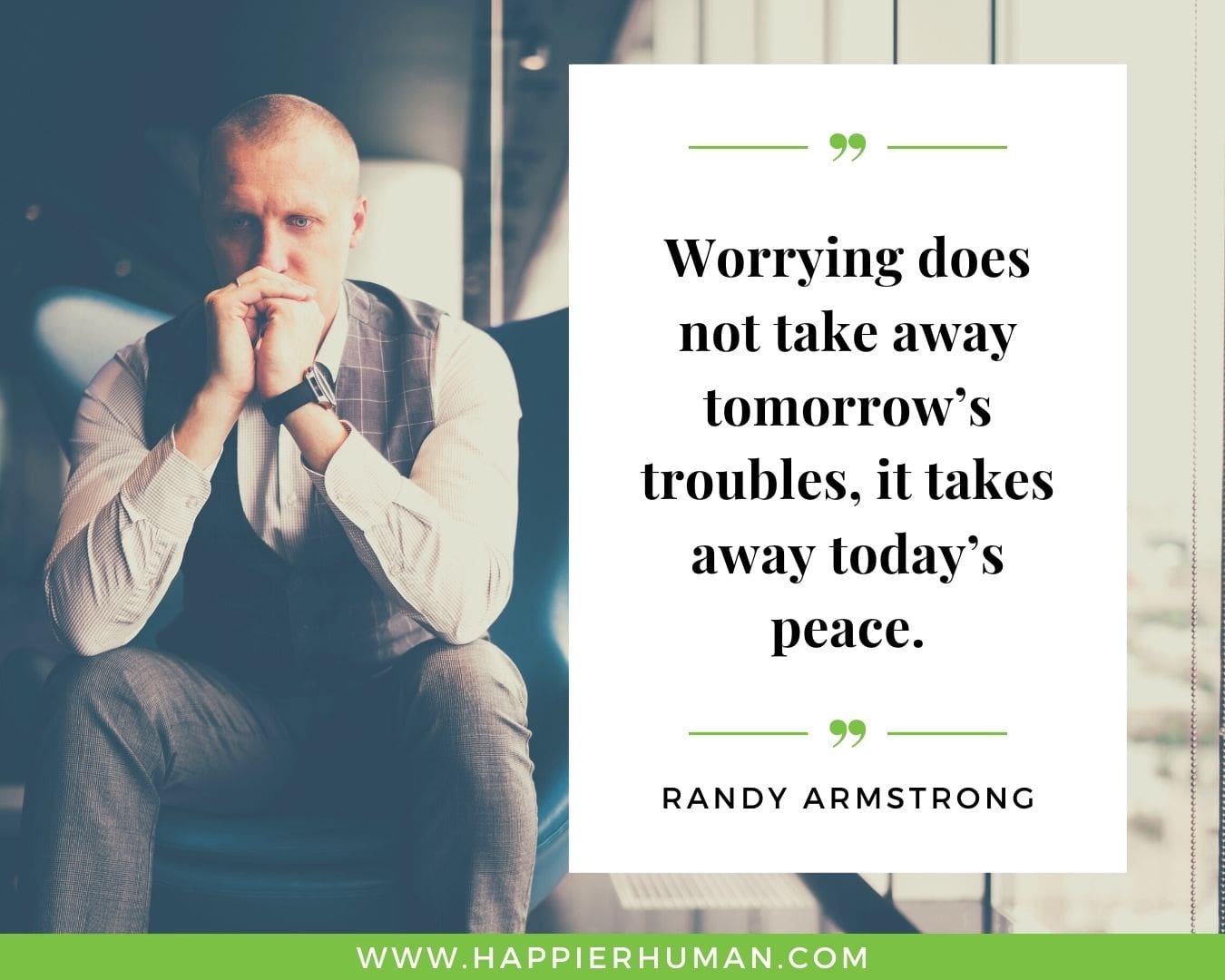 Overthinking Quotes - “Worrying does not take away tomorrow’s troubles, it takes away today’s peace.” - Randy Armstrong