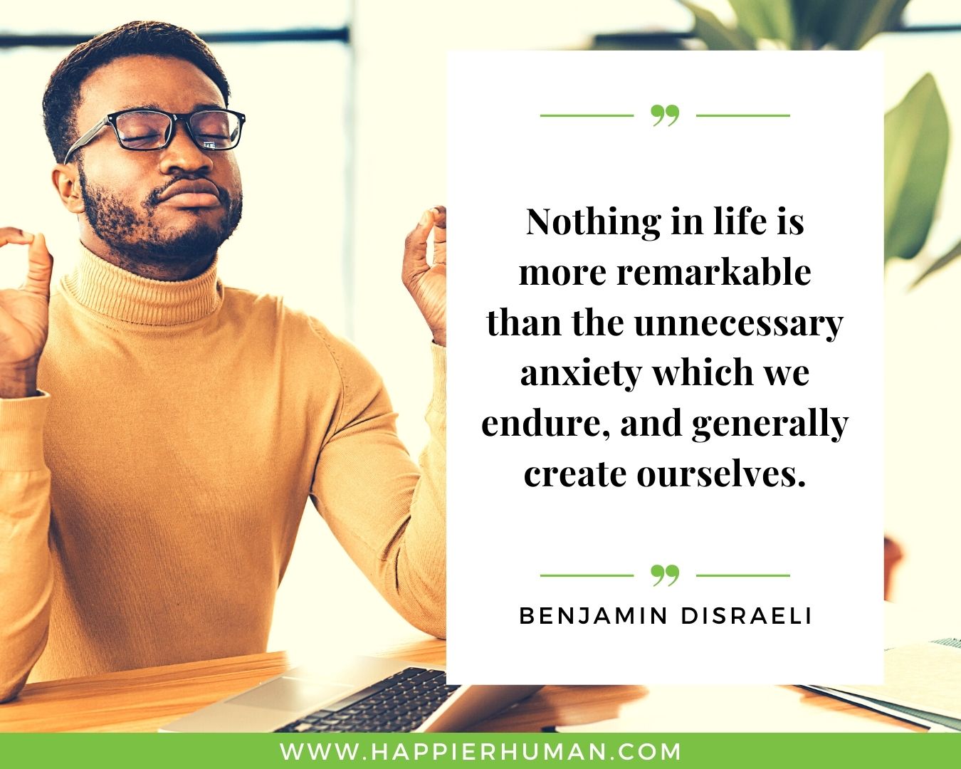 Overthinking Quotes - "Nothing in life is more remarkable than the unnecessary anxiety which we endure, and generally create ourselves." - Benjamin Disraeli.